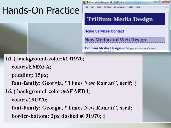 Hands-On Practice h 1 { background-color: #191970; color: #E 6 E 6 FA; padding: