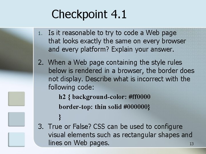 Checkpoint 4. 1 1. Is it reasonable to try to code a Web page