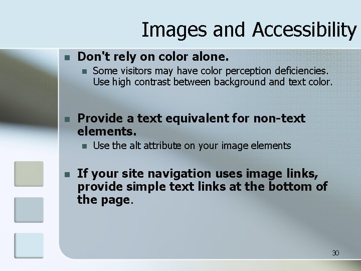 Images and Accessibility n Don't rely on color alone. n n Provide a text