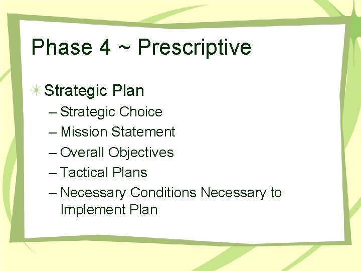 Phase 4 ~ Prescriptive Strategic Plan – Strategic Choice – Mission Statement – Overall