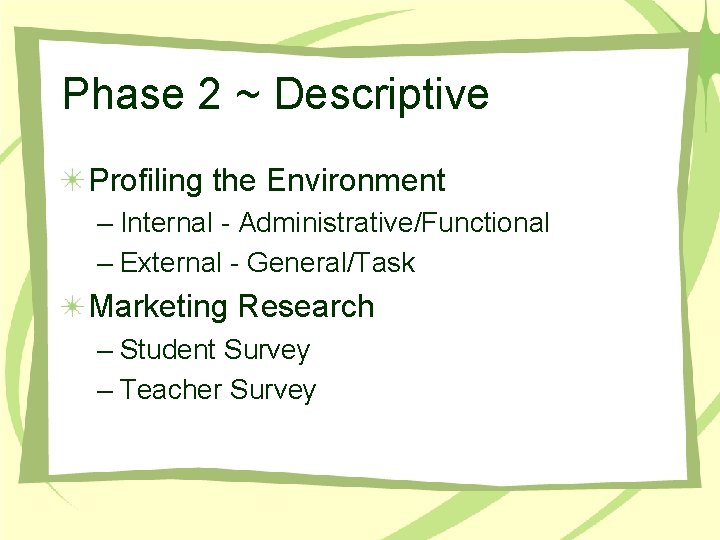 Phase 2 ~ Descriptive Profiling the Environment – Internal - Administrative/Functional – External -