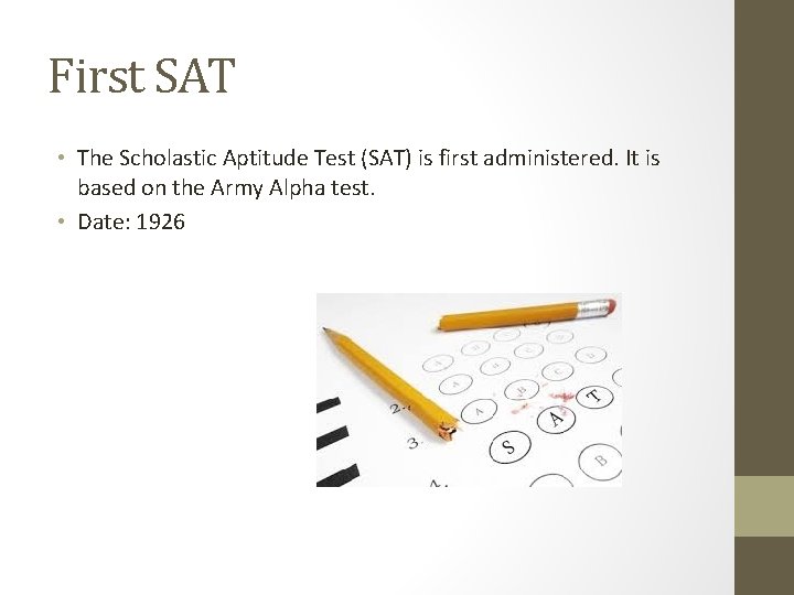 First SAT • The Scholastic Aptitude Test (SAT) is first administered. It is based