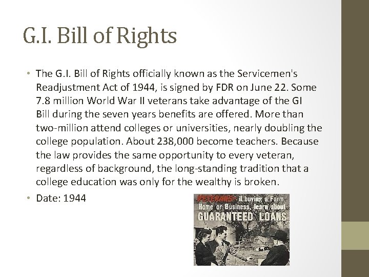 G. I. Bill of Rights • The G. I. Bill of Rights officially known