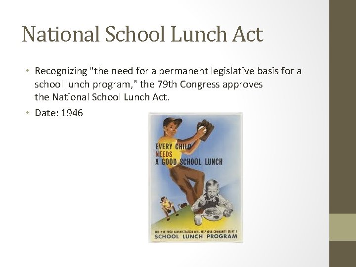National School Lunch Act • Recognizing "the need for a permanent legislative basis for