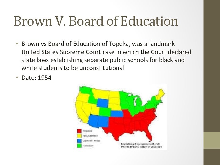 Brown V. Board of Education • Brown vs Board of Education of Topeka, was