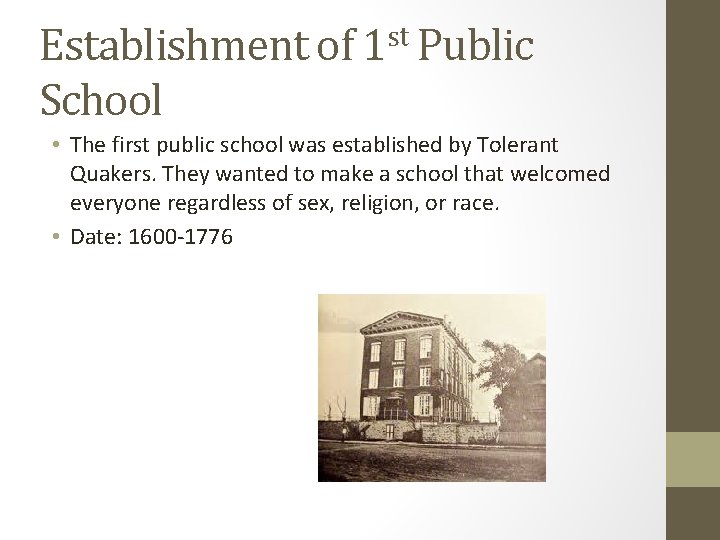 Establishment of 1 st Public School • The first public school was established by