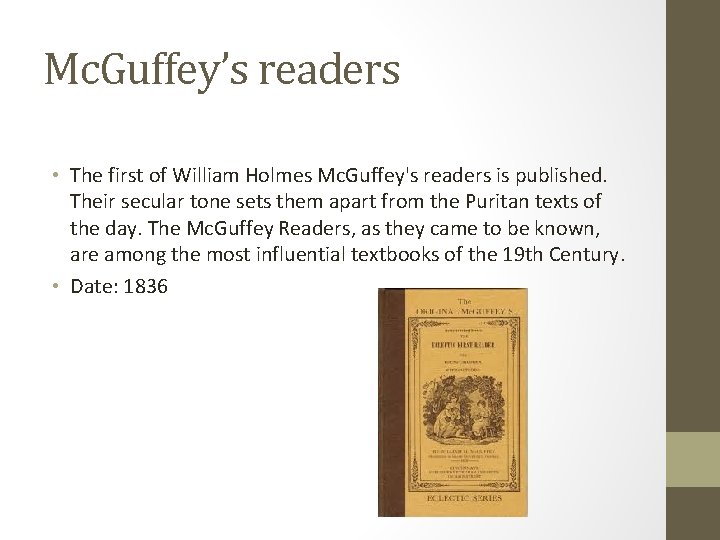 Mc. Guffey’s readers • The first of William Holmes Mc. Guffey's readers is published.