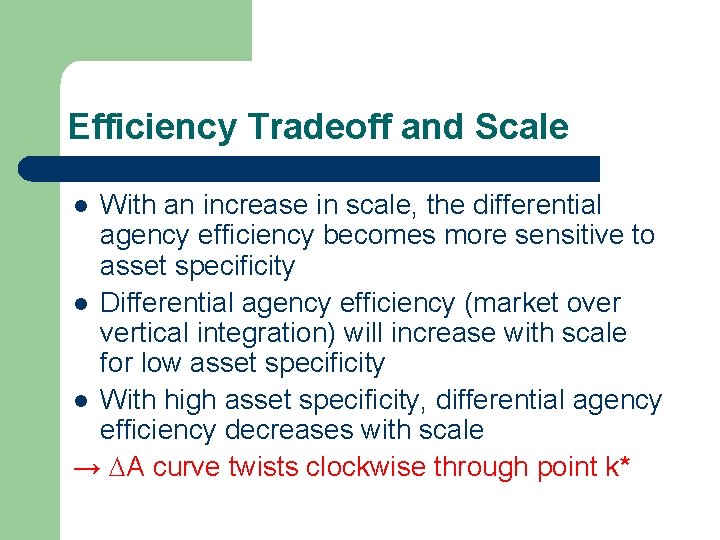 Efficiency Tradeoff and Scale With an increase in scale, the differential agency efficiency becomes