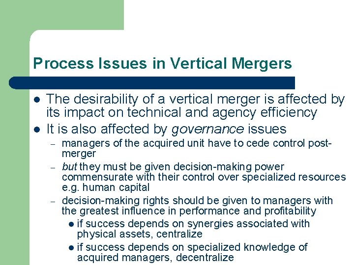 Process Issues in Vertical Mergers l l The desirability of a vertical merger is