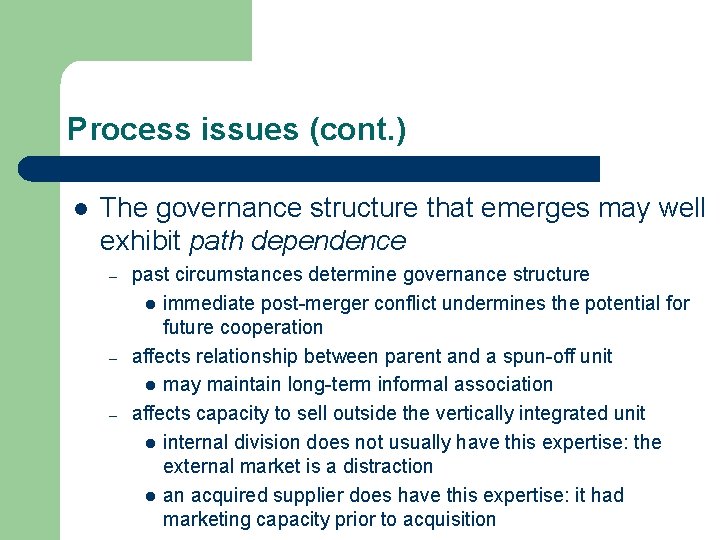 Process issues (cont. ) l The governance structure that emerges may well exhibit path