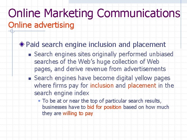 Online Marketing Communications Online advertising Paid search engine inclusion and placement n n Search