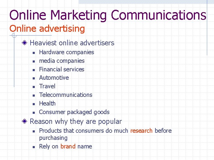 Online Marketing Communications Online advertising Heaviest online advertisers n n n n Hardware companies