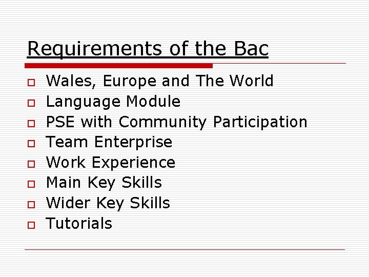 Requirements of the Bac o o o o Wales, Europe and The World Language