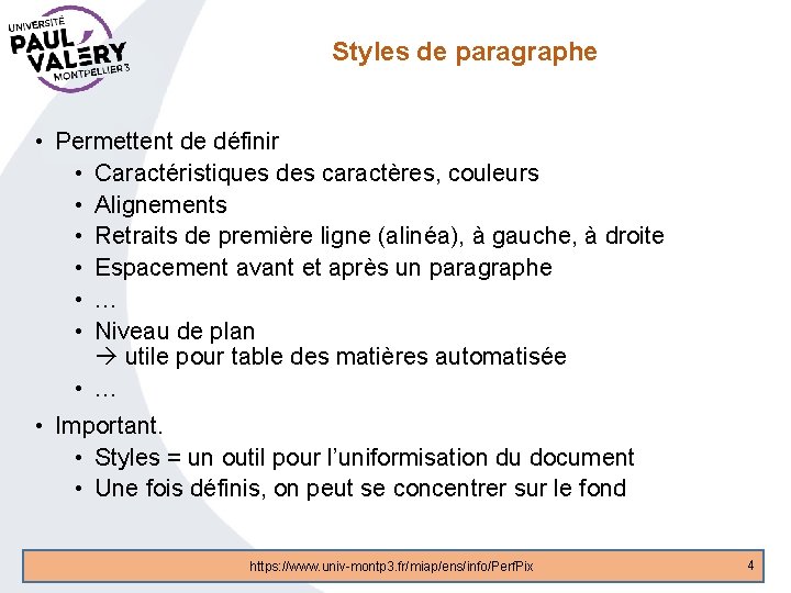 Styles de paragraphe • Permettent de définir • Caractéristiques des caractères, couleurs • Alignements