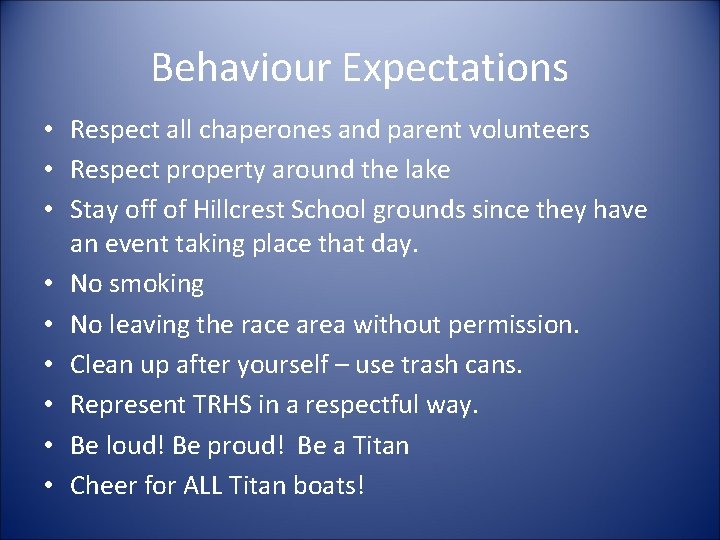 Behaviour Expectations • Respect all chaperones and parent volunteers • Respect property around the