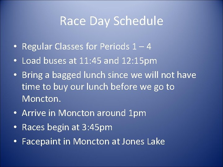 Race Day Schedule • Regular Classes for Periods 1 – 4 • Load buses