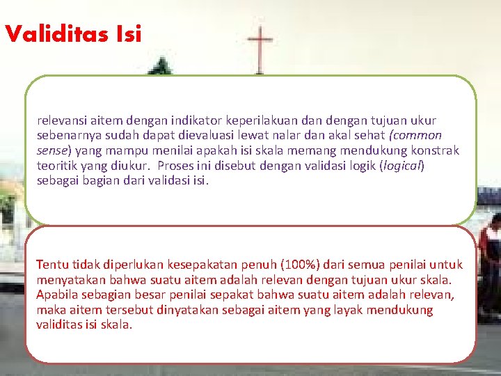 Validitas Isi relevansi aitem dengan indikator keperilakuan dengan tujuan ukur sebenarnya sudah dapat dievaluasi