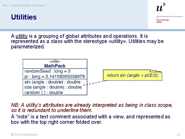 ESE — Modeling Objects and Classes Utilities A utility is a grouping of global
