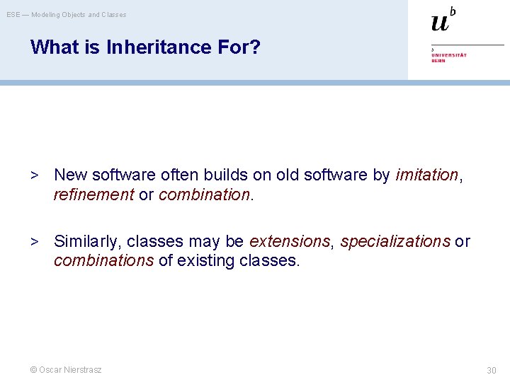 ESE — Modeling Objects and Classes What is Inheritance For? > New software often