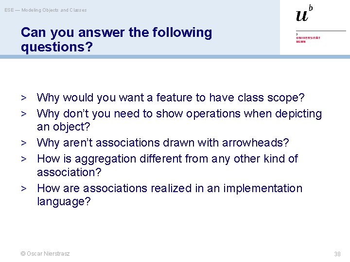 ESE — Modeling Objects and Classes Can you answer the following questions? > Why