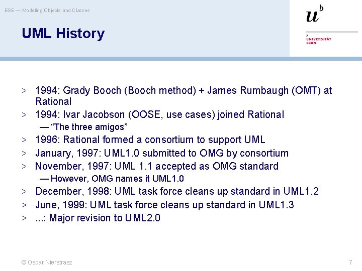 ESE — Modeling Objects and Classes UML History > 1994: Grady Booch (Booch method)