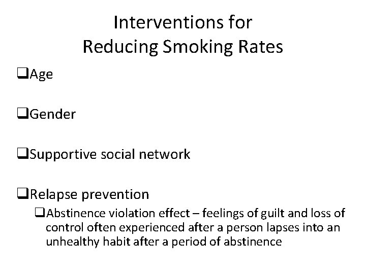 Interventions for Reducing Smoking Rates q. Age q. Gender q. Supportive social network q.