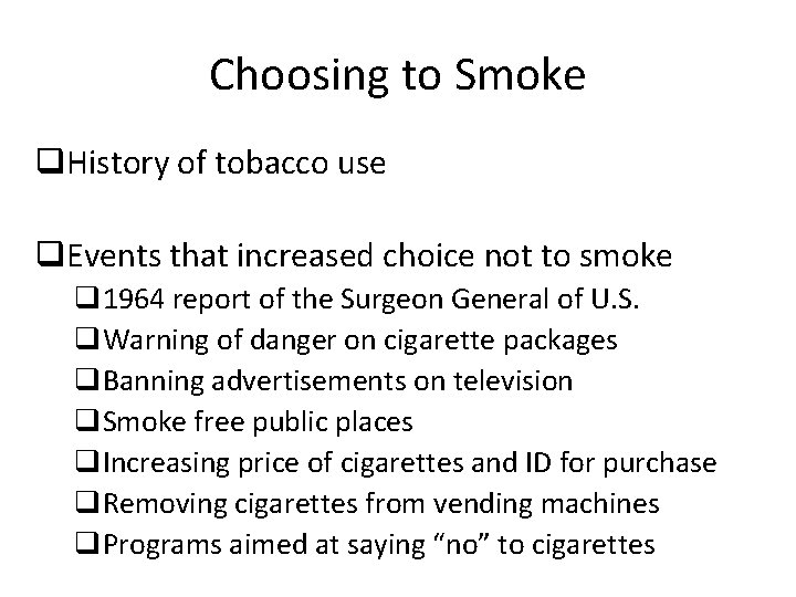 Choosing to Smoke q. History of tobacco use q. Events that increased choice not