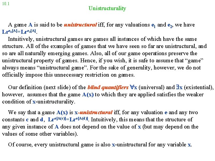 10. 1 Unistructurality A game A is said to be unistructural iff, for any