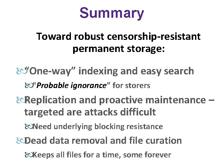 Summary Toward robust censorship-resistant permanent storage: “One-way” indexing and easy search “Probable ignorance” for