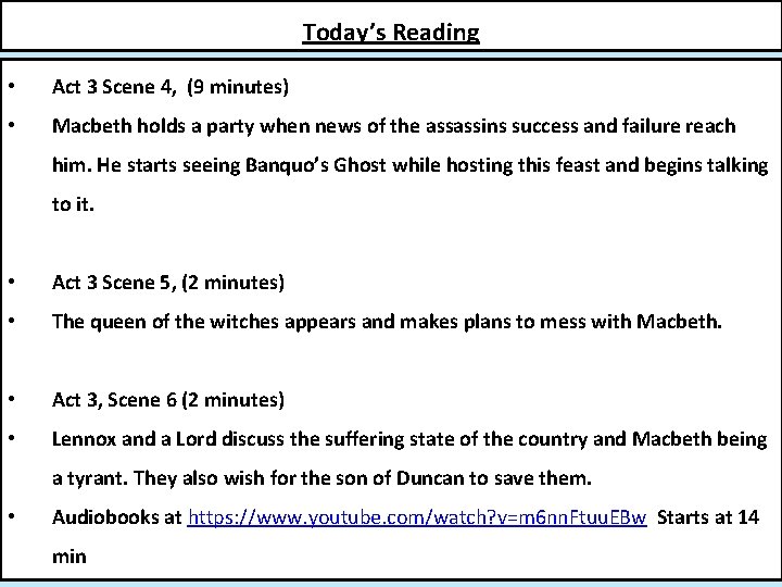 Today’s Reading • Act 3 Scene 4, (9 minutes) • Macbeth holds a party