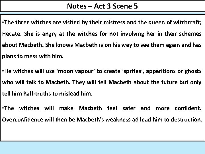 Notes – Act 3 Scene 5 • The three witches are visited by their