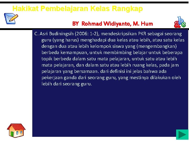 Hakikat Pembelajaran Kelas Rangkap BY Rohmad Widiyanto, M. Hum C. Asri Budiningsih (2006: 1