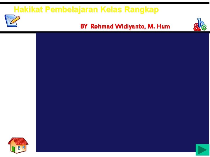 Hakikat Pembelajaran Kelas Rangkap BY Rohmad Widiyanto, M. Hum 