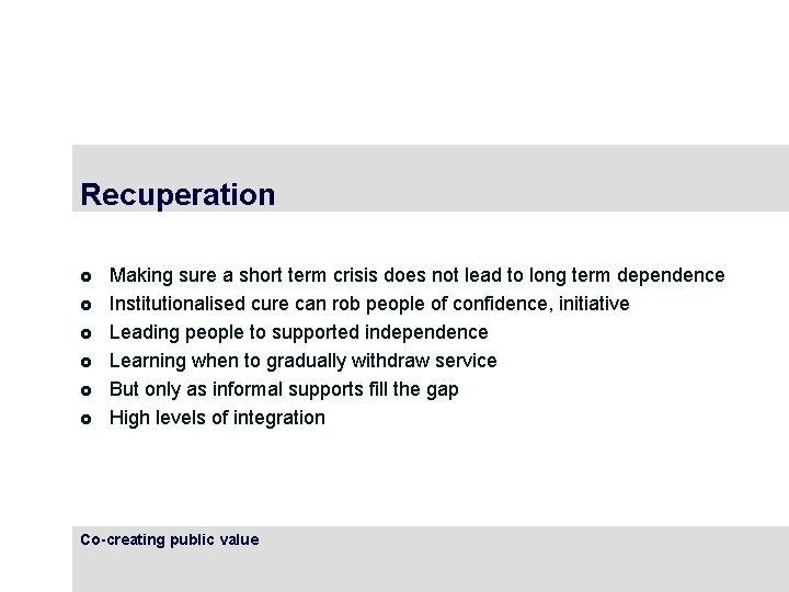 Recuperation £ £ £ Making sure a short term crisis does not lead to