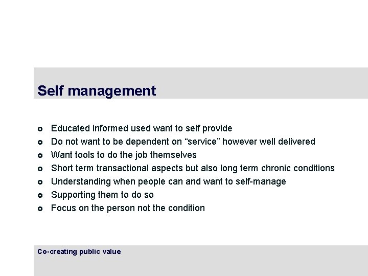 Self management £ £ £ £ Educated informed used want to self provide Do