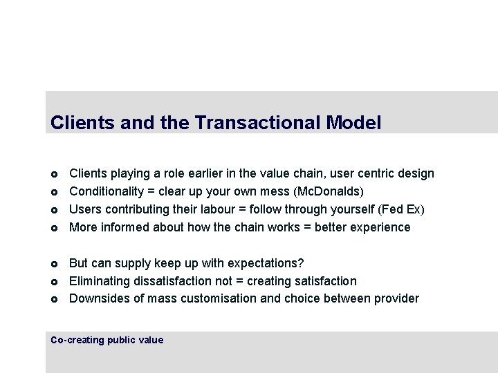 Clients and the Transactional Model £ £ £ £ Clients playing a role earlier