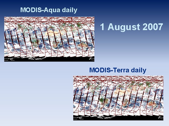 MODIS-Aqua daily 1 August 2007 MODIS-Terra daily 