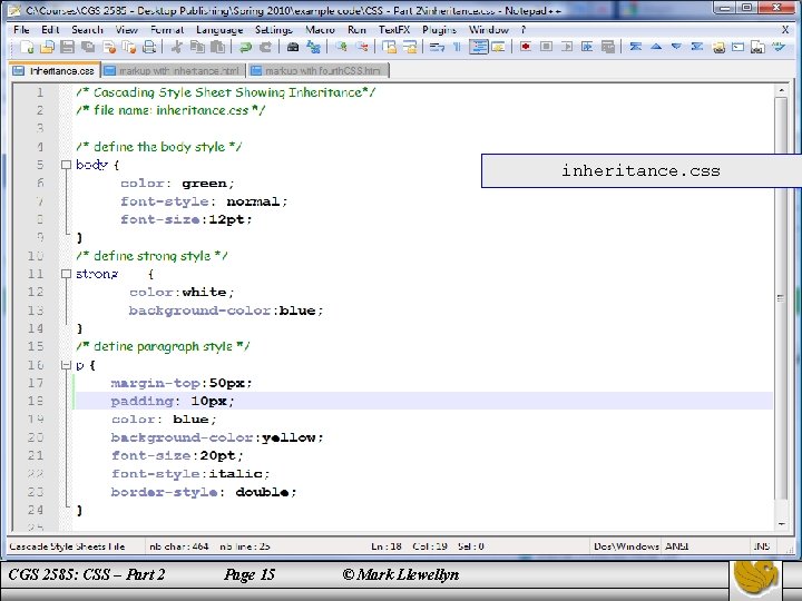 inheritance. css CGS 2585: CSS – Part 2 Page 15 © Mark Llewellyn 