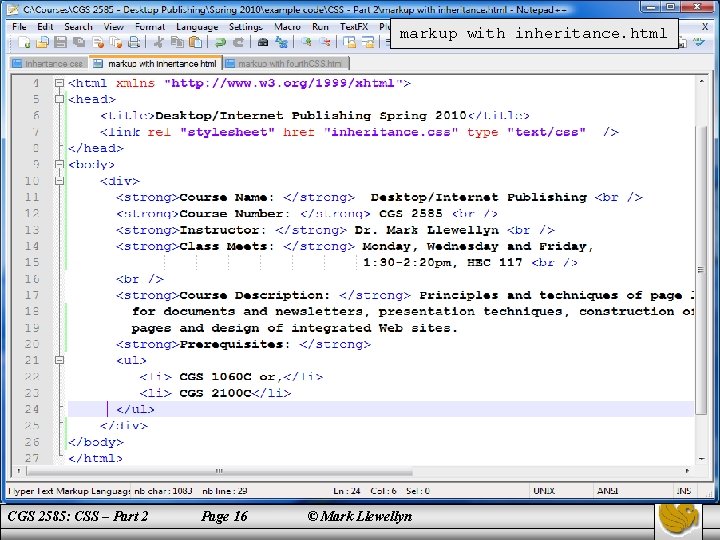 markup with inheritance. html CGS 2585: CSS – Part 2 Page 16 © Mark
