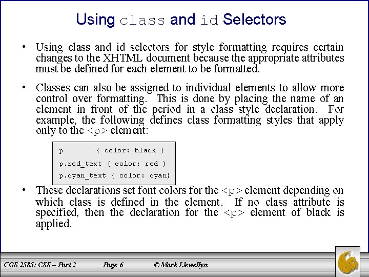 Using class and id Selectors • Using class and id selectors for style formatting