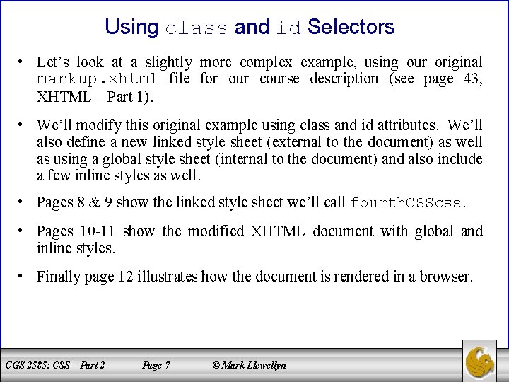 Using class and id Selectors • Let’s look at a slightly more complex example,