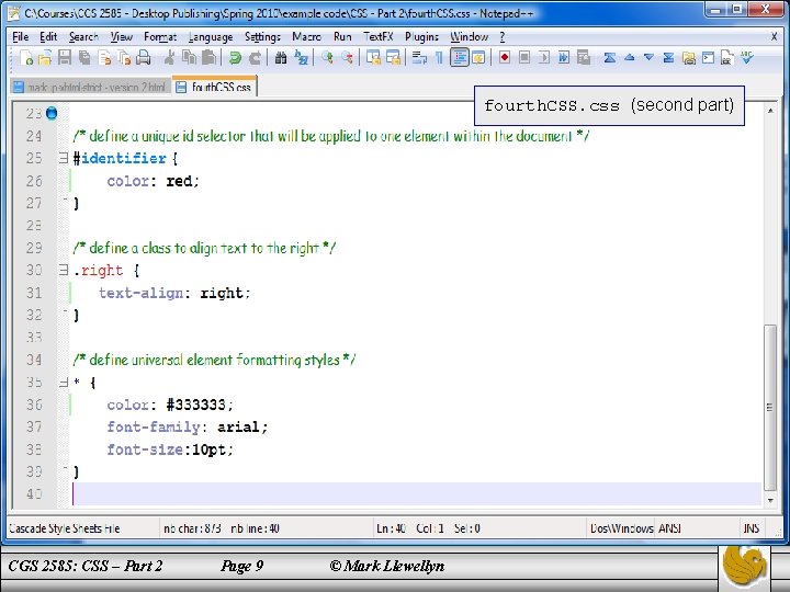 fourth. CSS. css (second part) CGS 2585: CSS – Part 2 Page 9 ©