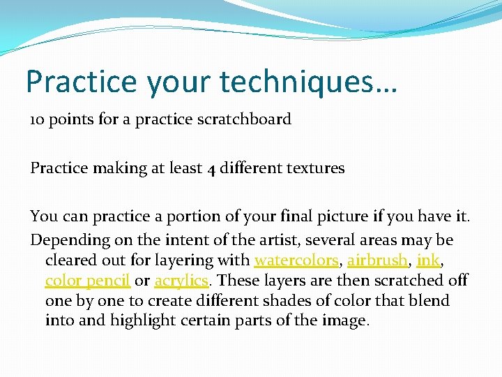 Practice your techniques… 10 points for a practice scratchboard Practice making at least 4