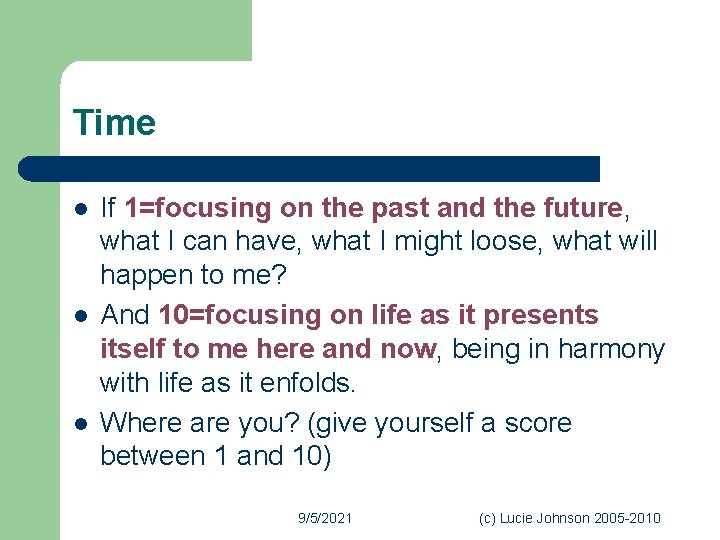 Time l l l If 1=focusing on the past and the future, what I