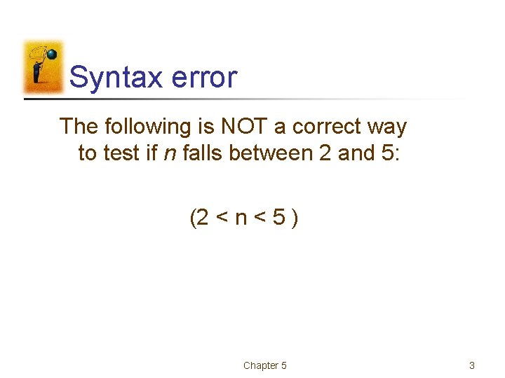 Syntax error The following is NOT a correct way to test if n falls Syntax error The following is NOT a correct way to test if n falls