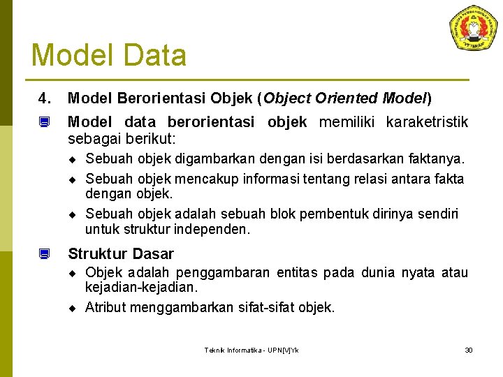 Model Data 4. Model Berorientasi Objek (Object Oriented Model) ¿ Model data berorientasi objek