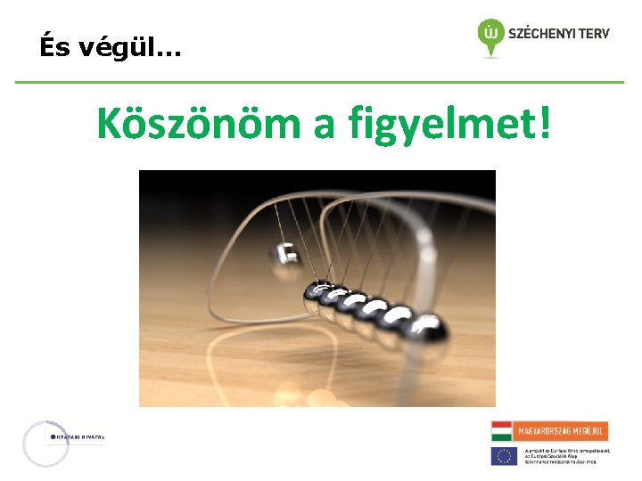 És végül… Köszönöm a figyelmet! 