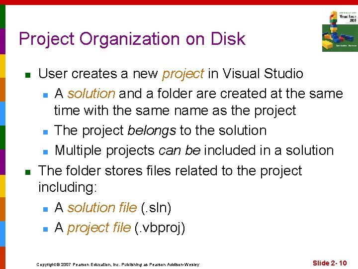 Project Organization on Disk n n User creates a new project in Visual Studio