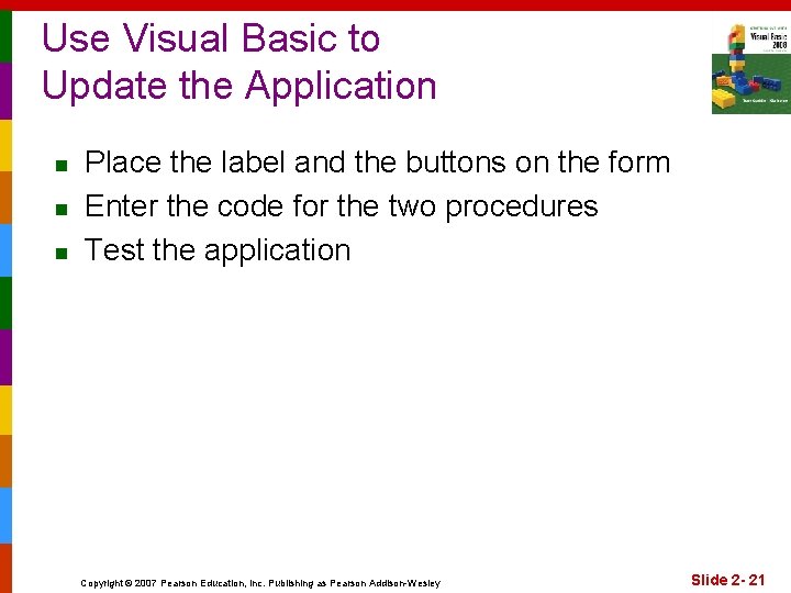 Use Visual Basic to Update the Application n Place the label and the buttons