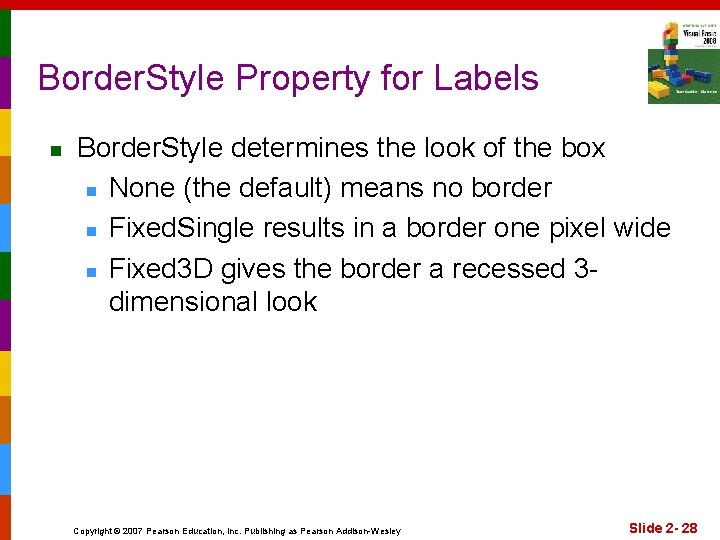 Border. Style Property for Labels n Border. Style determines the look of the box